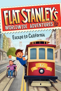 Flat Stanley's Worldwide Adventures #12: Escape to California 