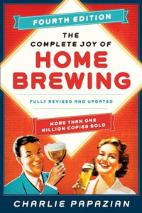 The Complete Joy of Homebrewing Fourth Edition 