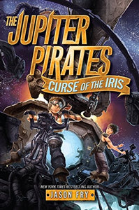 The Jupiter Pirates #2: Curse of the Iris 