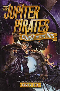 The Jupiter Pirates #2: Curse of the Iris 