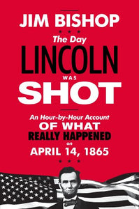 The Day Lincoln Was Shot 