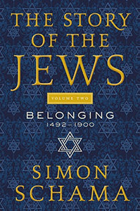 The Story of the Jews, Volume Two 