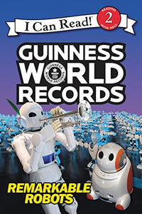 Guinness World Records: Remarkable Robots 