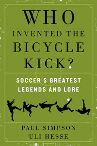 Who Invented the Bicycle Kick? 