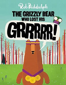 The Grizzly Bear Who Lost His Grrrrr! 