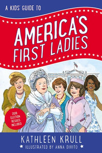 A Kids' Guide to America's First Ladies 