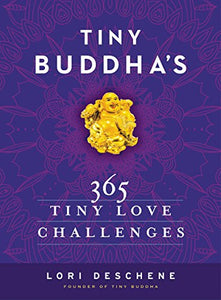 Tiny Buddha's 365 Tiny Love Challenges 