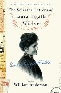 The Selected Letters of Laura Ingalls Wilder 