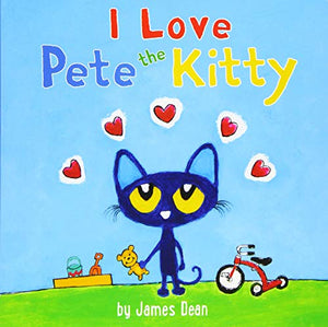 Pete the Kitty: I Love Pete the Kitty 