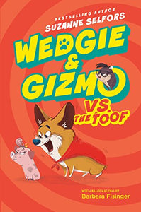 Wedgie & Gizmo Vs. The Toof 