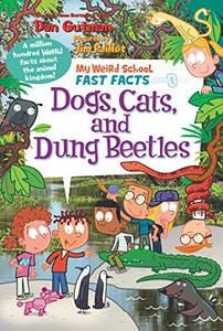 My Weird School Fast Facts: Dogs, Cats, and Dung Beetles 