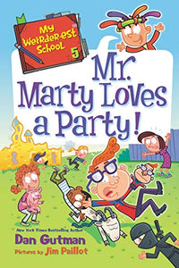 My Weirder-est School #5: Mr. Marty Loves a Party! 