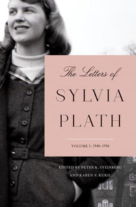 The Letters of Sylvia Plath Volume 1 