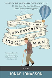 The Accidental Further Adventures of the Hundred-Year-Old Man 