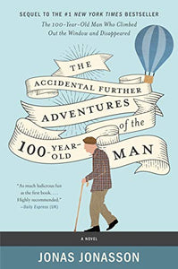 The Accidental Further Adventures of the Hundred-Year-Old Man 