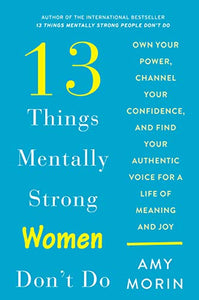 13 Things Mentally Strong Women Don't Do 