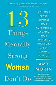 13 Things Mentally Strong Women Don't Do 