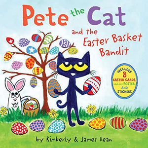 Pete the Cat and the Easter Basket Bandit 