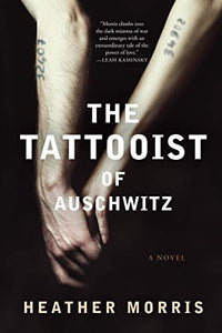 The Tattooist of Auschwitz A Novel 