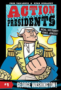 Action Presidents #1: George Washington! 