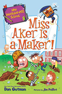 My Weirder-est School #8: Miss Aker Is a Maker! 