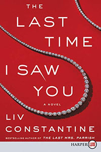 The Last Time I Saw You [Large Print] 