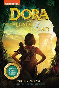 Dora and the Lost City of Gold: The Junior Novel 