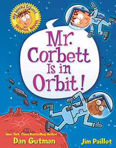 My Weird School Graphic Novel: Mr. Corbett Is in Orbit! 