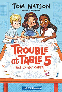 Trouble at Table 5 #1: The Candy Caper 