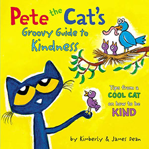 Pete The Cat's Groovy Guide To Kindness 