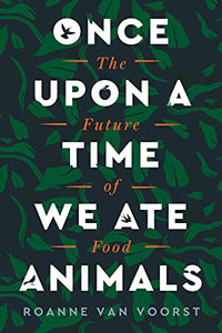 Once Upon a Time We Ate Animals 