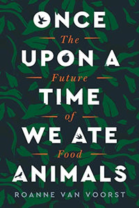 Once Upon a Time We Ate Animals 