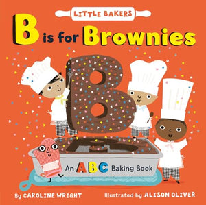 B Is for Brownies: An ABC Baking Book 