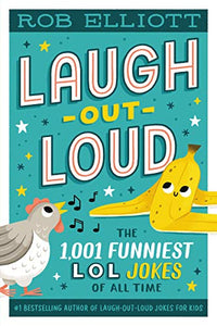 Laugh-Out-Loud: The 1,001 Funniest LOL Jokes of All Time 