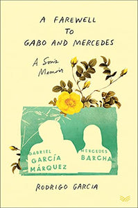 A Farewell to Gabo and Mercedes 