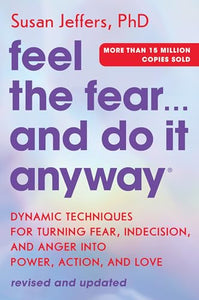 Feel the Fear... and Do It Anyway 