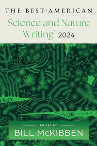 The Best American Science and Nature Writing 2024 