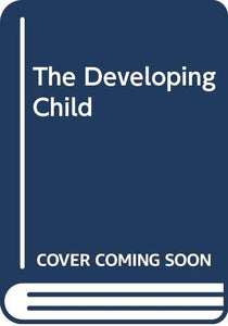 The Developing Child 