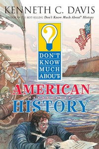 Don't Know Much about American History 