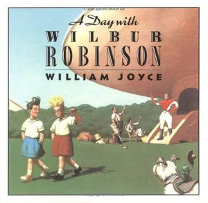 A Day with Wilbur Robinson 