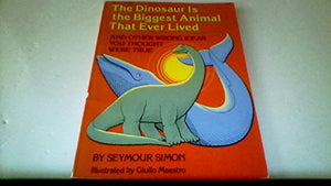 The Dinosaur is the Biggest Animal That Ever Lived 