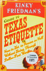 Kinky Friedman's Guide to Texas Etiquette 