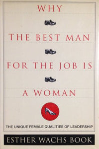 Why the Best Man for the Job is a Woman 