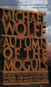 Autumn of the Moguls 