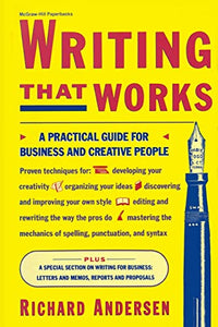 Writing That Works: A Practical Guide for Business and Creative People 