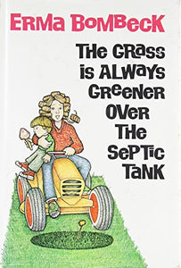 The Grass is Always Greener Over the Septic Tank 