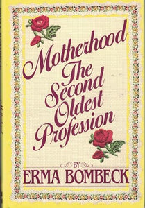 Motherhood, the Second Oldest Profession 