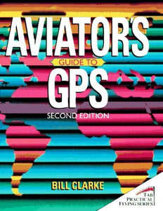 Aviator's Guide to Gps 