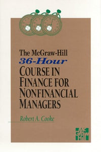 The McGraw-Hill 36-Hour Course in Finance for Nonfinancial Managers 