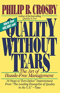 Quality Without Tears: The Art of Hassle-Free Management 